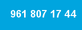 961 807 17 44